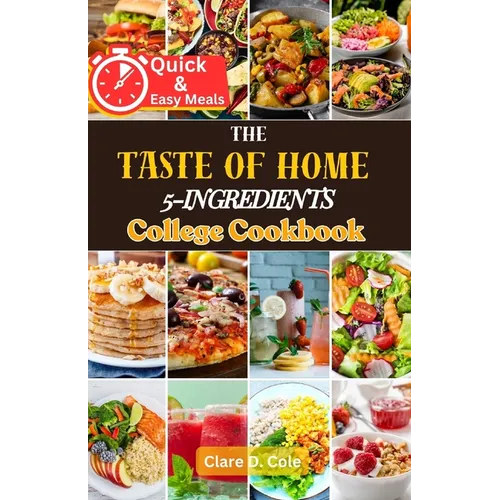The Taste of Home 5-Ingredients College Cookbook: Budget-Friendly Meal Solutions for Campus Living - Paperback