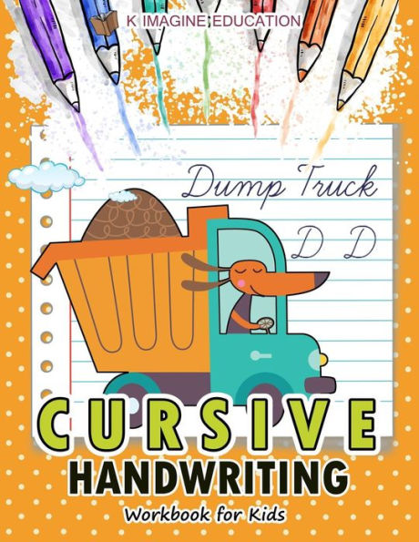 CURSIVE Handwriting Workbook for Kids (Daily beginner writing practice) - 9781981098224