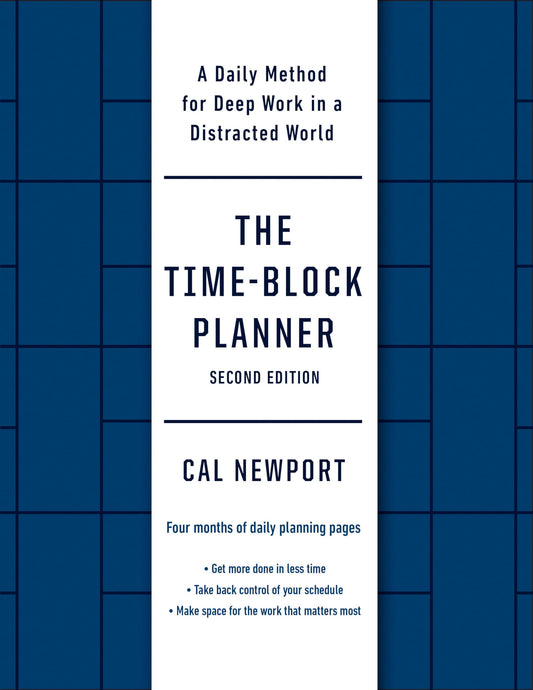 The Time-Block Planner (Second Edition): A Daily Method