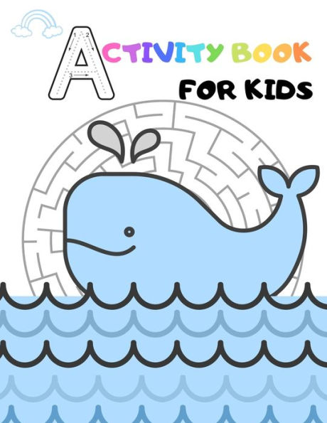 Activity book for kids: My first big sea animal activity book for kids ages 4-8 |(A-Z ) Handwriting & Number Tracing & The maze game & Coloring page (Book2)