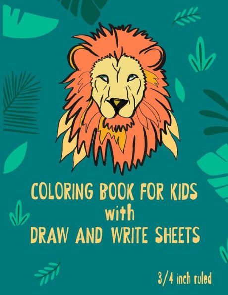 Coloring Book for Kids with Draw and Write Sheets 3/4 inch ruled: Animal Color Book & Handwriting Papers with Space for Drawing (Volume 2)