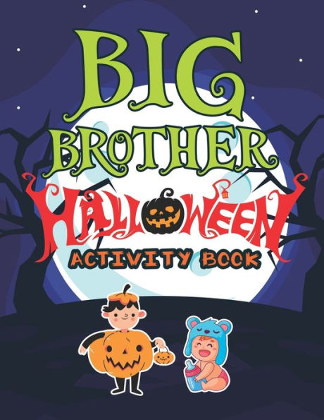 Big Brother Halloween Activity Book: Cute Monsters Activity Coloring Book for Kids Ages 2-4 with Mazes Tracing Shapes Handwriting Practice Learning Workbook For Boys