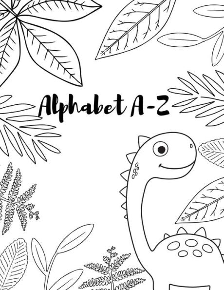 Alphabet A-Z: A funny dinosuar activity book for kids ages 4-8 |(A-Z ) Handwriting & Number Tracing & The maze game & Coloring page (Book1)