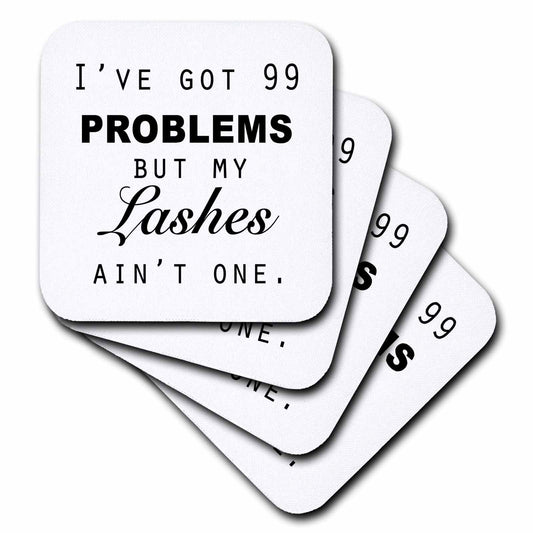 3dRose Tory Anne Collections Quotes - IVE GOT 99 PROBLEMS BUT MY LASHES AINT ONE. - Coasters (cst_223170)