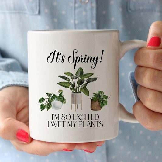 I'm So Excited I Wet My Plants Mug