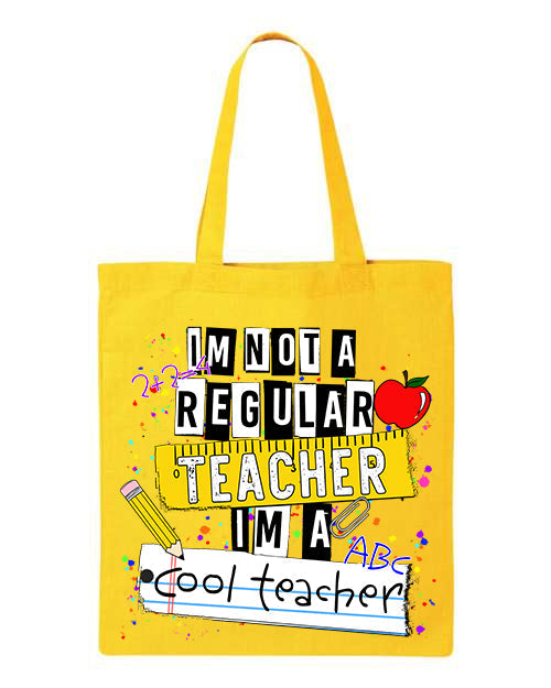 I'm Not a Regular Teacher I'm a Cool Teacher Tote