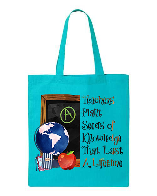 Teachers Plant Seeds of Knowledge That Last a Lifetime Tote