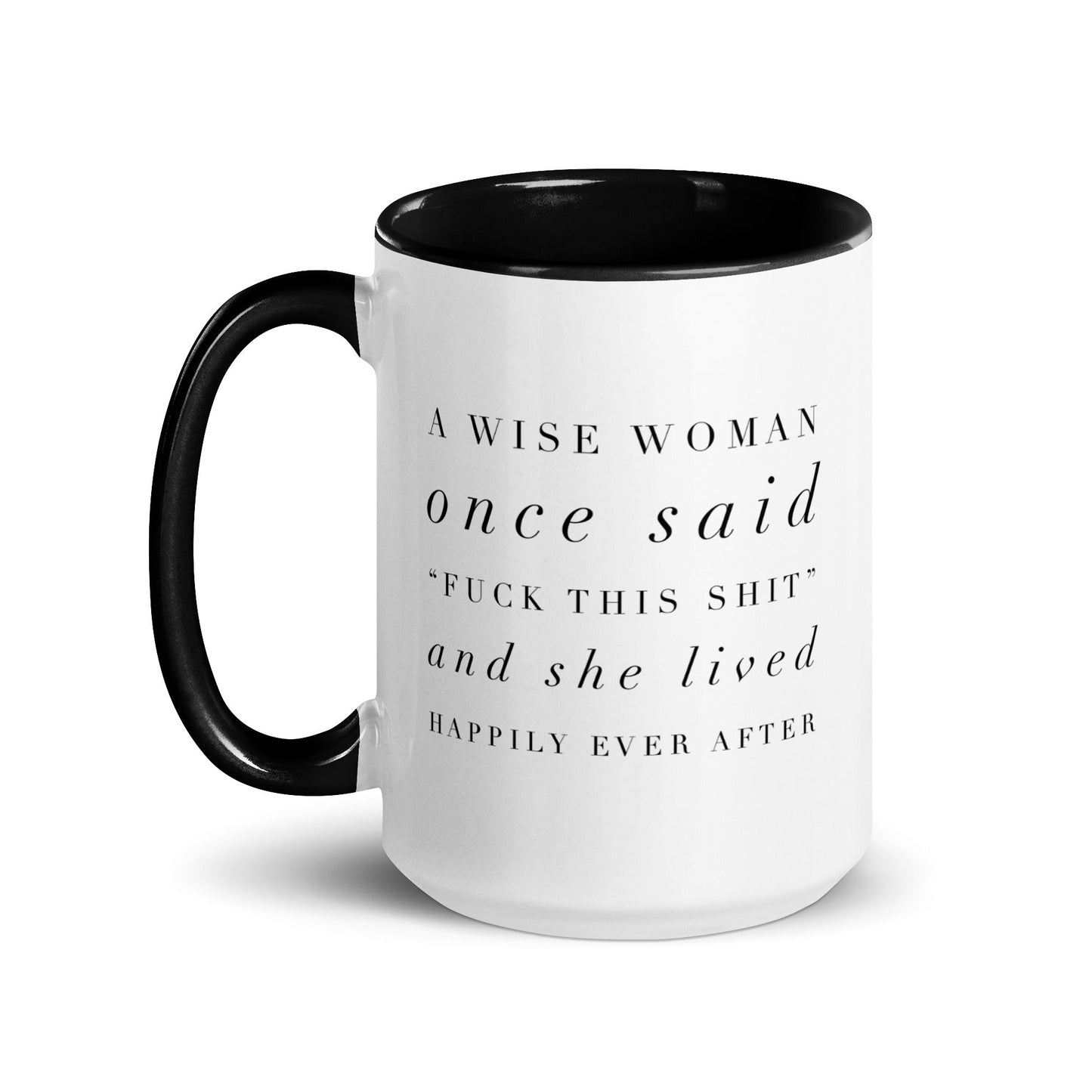 A Wise Woman Once Said Mug