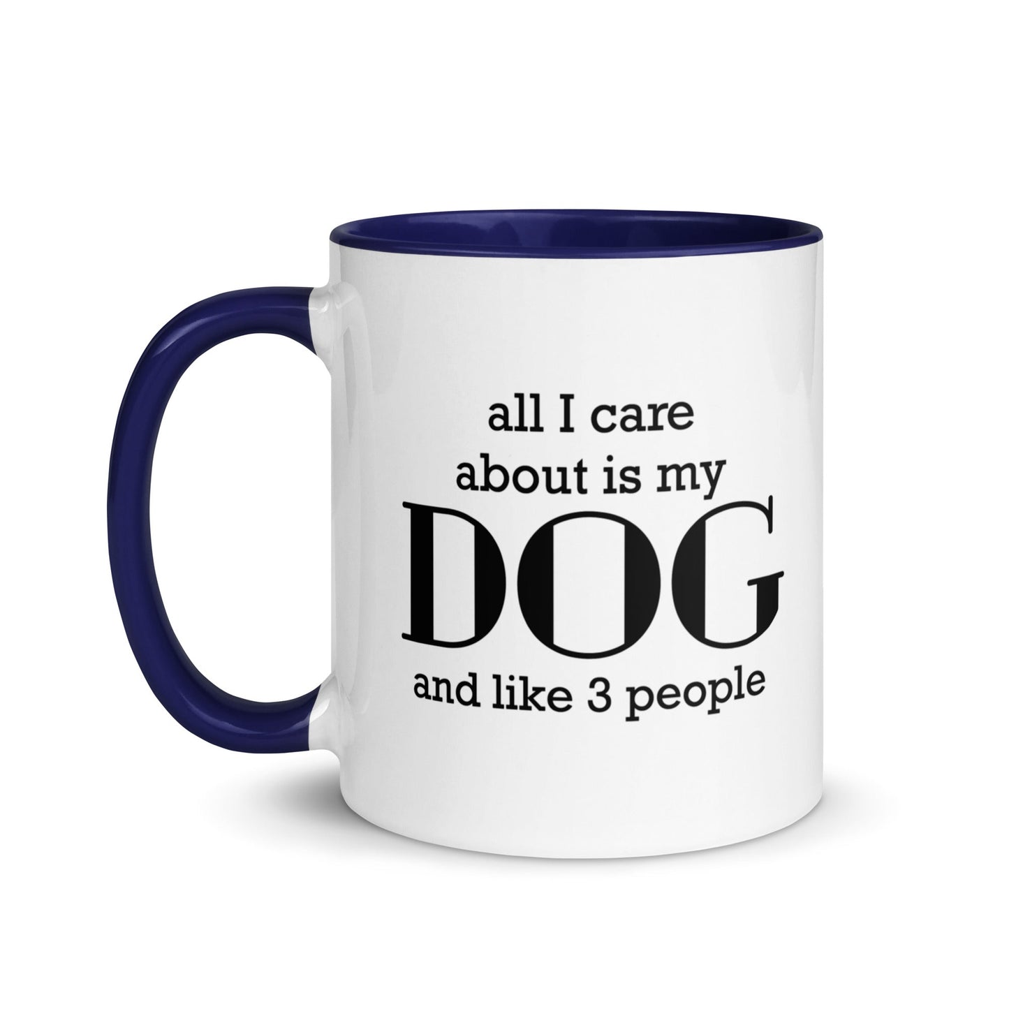 All I care about is my Dog and Like 3 People