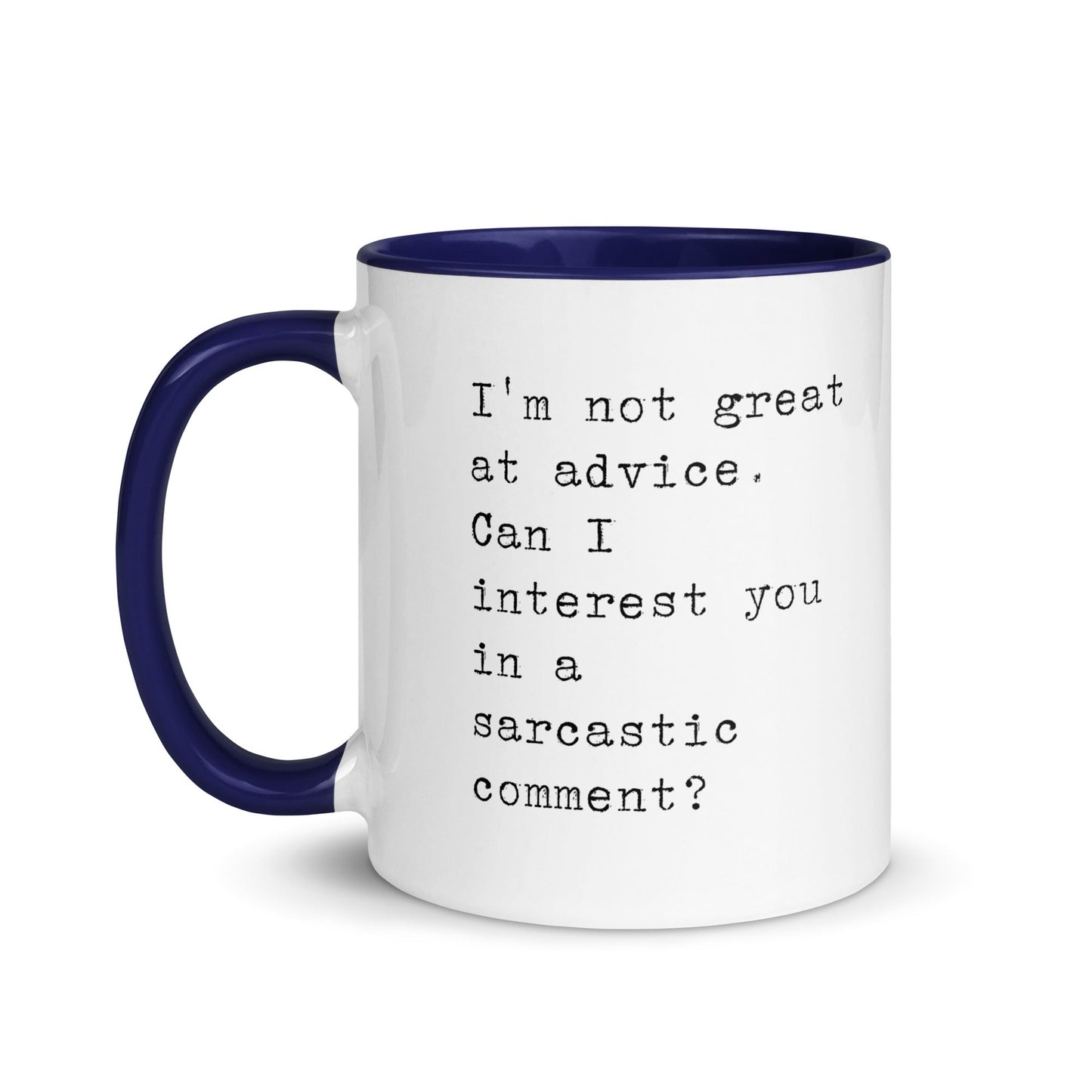 Sarcastic Comment Instead of Advice Mug