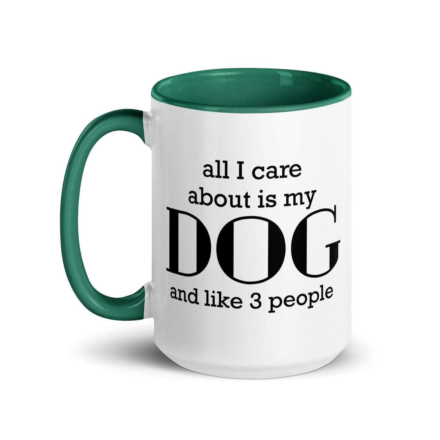 All I care about is my Dog and Like 3 People