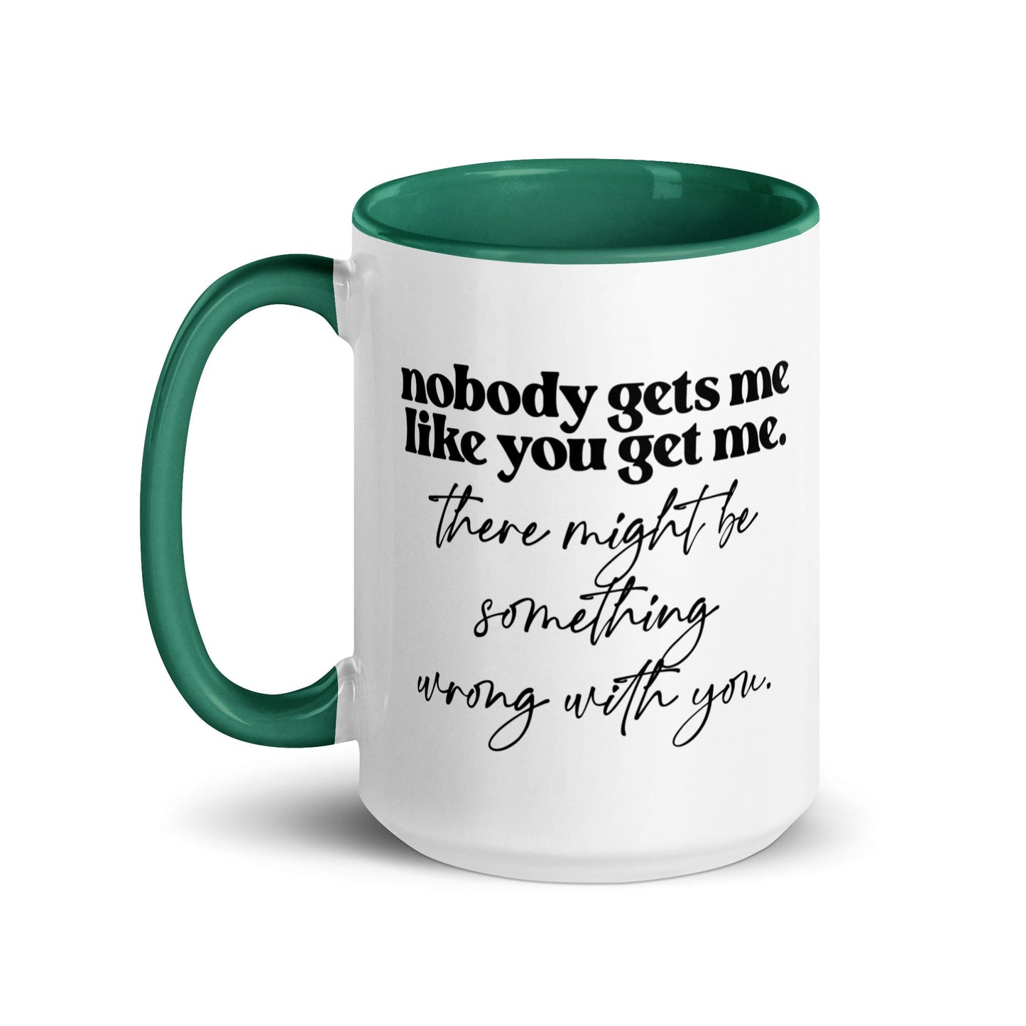 Nobody Gets Me Like You Mug