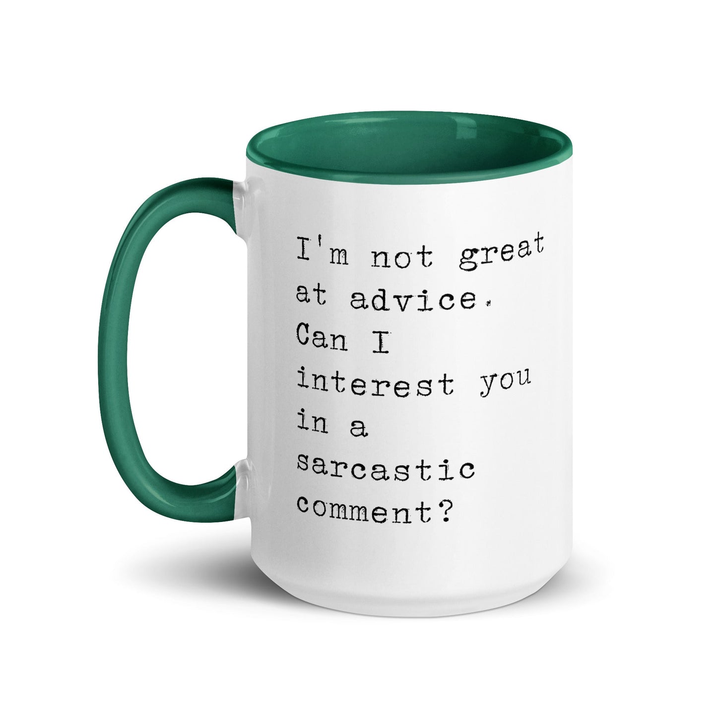 Sarcastic Comment Instead of Advice Mug