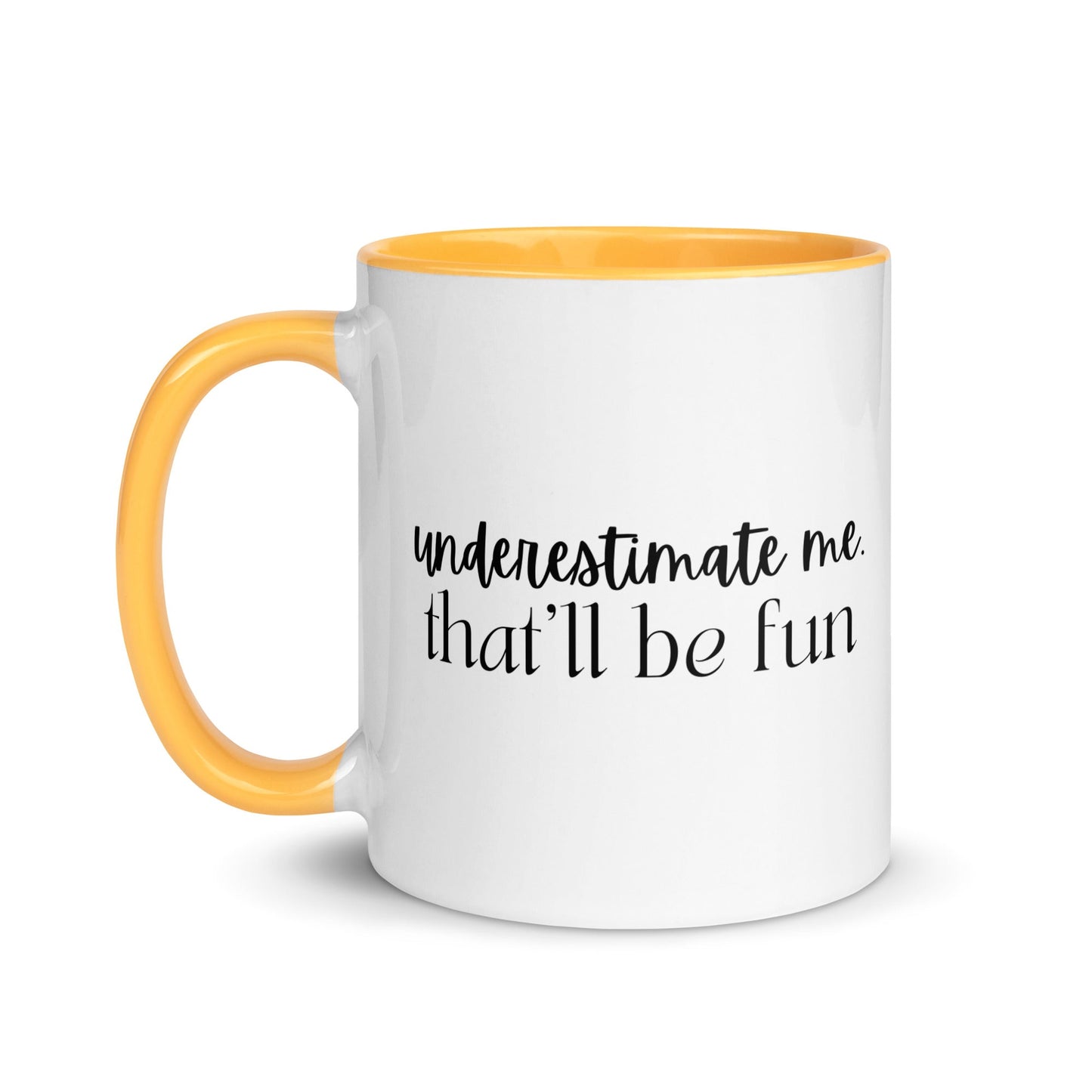 Underestimate Me That'll Be Fun Mug