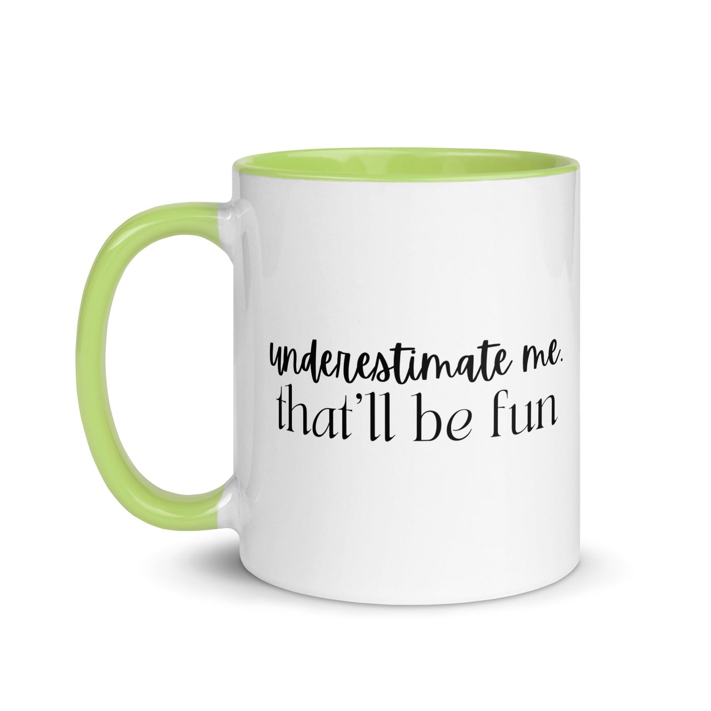 Underestimate Me That'll Be Fun Mug
