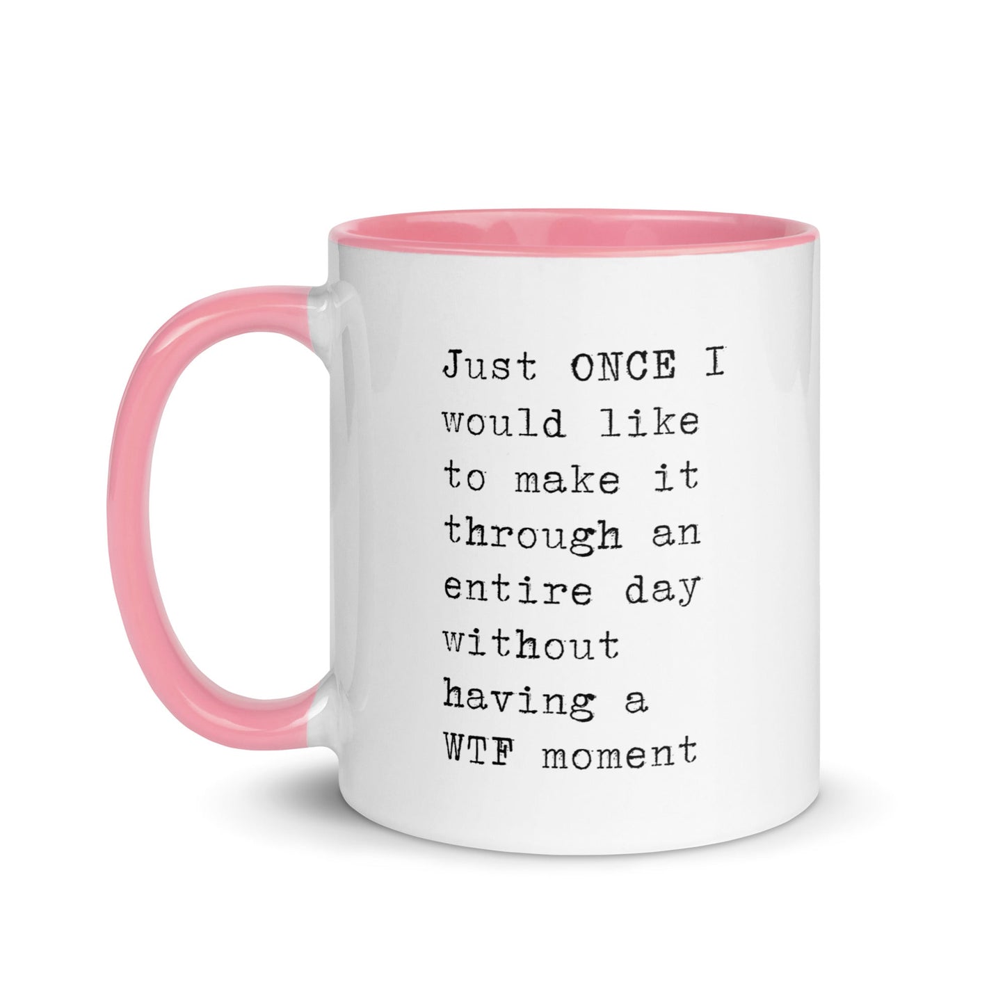 Just Once I Would Like to Make It Through the Day