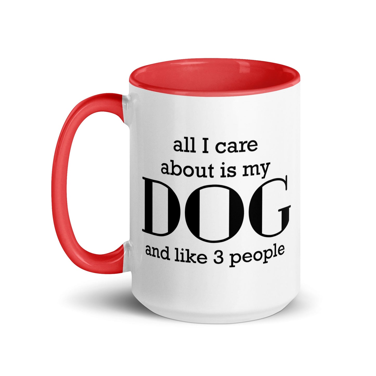 All I care about is my Dog and Like 3 People